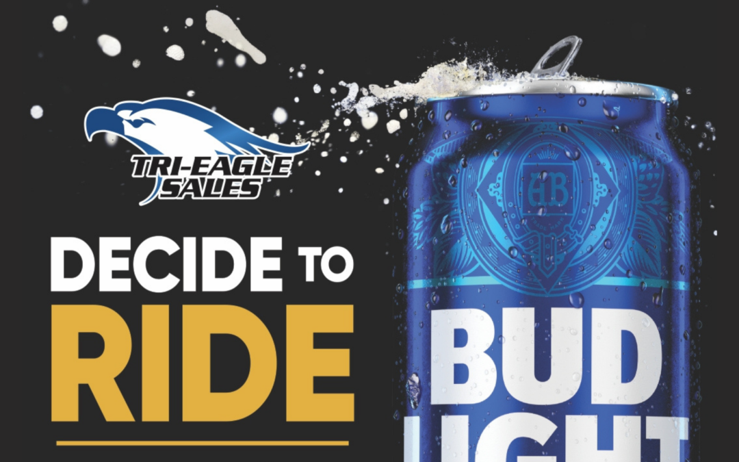 Local Anheuser-Busch wholesaler, Tri-Eagle Sales, launches new program, Decide to Ride, to   Promote Alcohol Responsibility